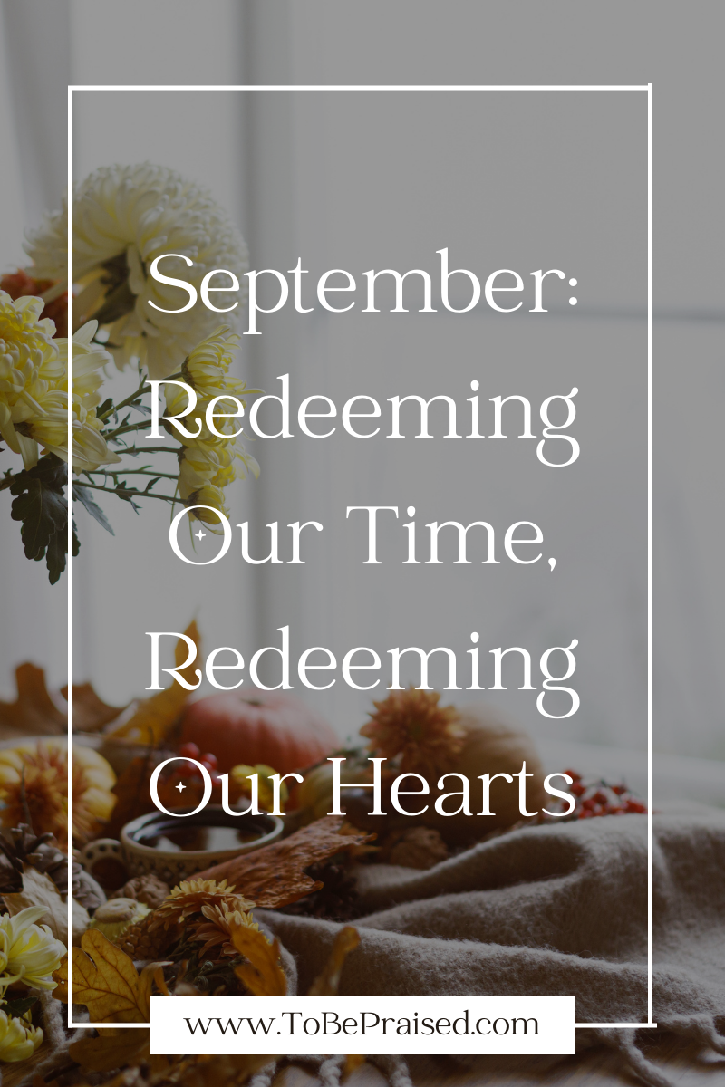 September: Redeeming Our Time, Redeeming Our Hearts